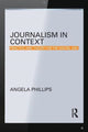 Book cover of: Journalism in Context. By: Angela Phillips