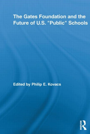 Gates Foundation and the Future of US Public Schools