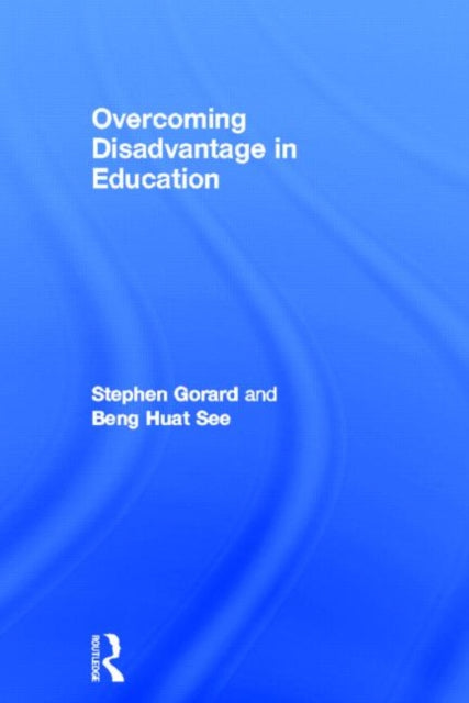 Book cover of: Overcoming Disadvantage in Education. By: Stephen Gorard