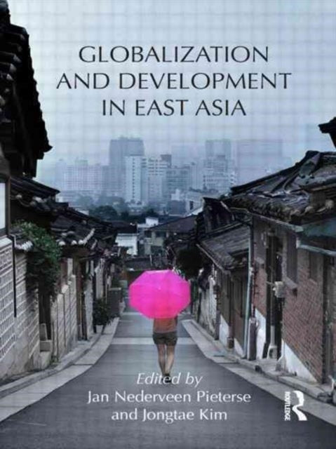 Book cover of: Globalization and Development in East Asia. By: Jan Nederveen Pieterse