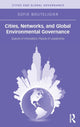 Book cover of: Cities, Networks, and Global Environmental Governance