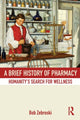 Book cover of: Brief History of Pharmacy. By: Bob Zebroski
