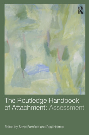 Routledge Handbook of Attachment: Assessment