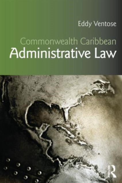 Book cover of: Commonwealth Caribbean Administrative Law. By: Eddy Ventose