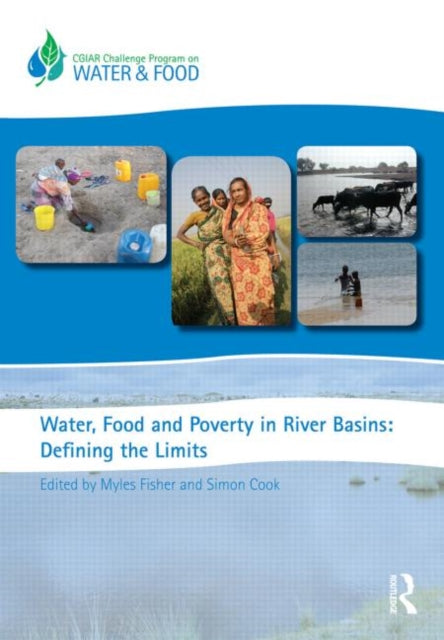 Book cover of: Water, Food and Poverty in River Basins. By: Myles J. Fisher