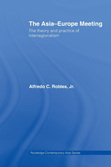 Book cover of: Asia-Europe Meeting. By: Alfredo C. Robles
