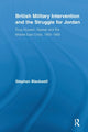 Book cover of: British Military Intervention and the Struggle for Jordan. By: Stephen Blackwell
