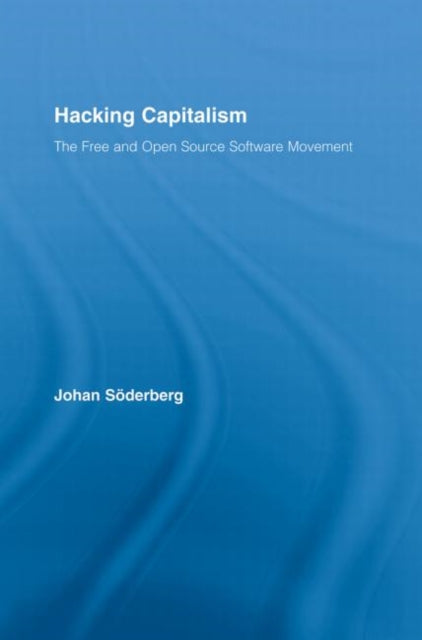 Book cover of: Hacking Capitalism. By: Johan Söderberg