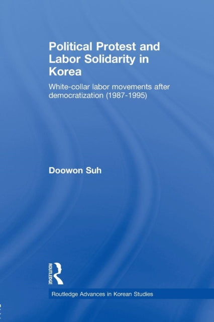 Book cover of: Political Protest and Labor Solidarity in Korea. By: Doowon Suh