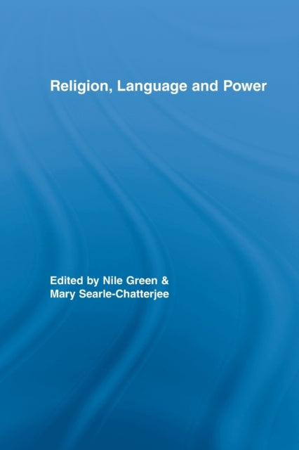 Book cover of: Religion, Language, and Power. By: Nile Green