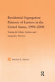 Book cover of: Residential Segregation Patterns of Latinos in the United States, 1990-2000. By: Michael E. Martin