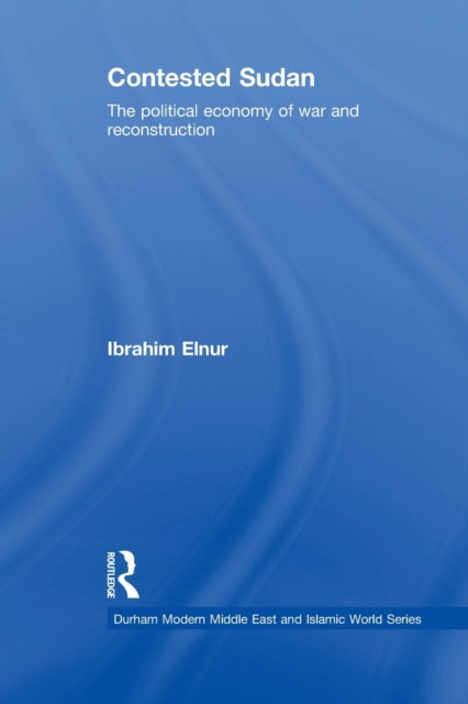 Book cover of: Contested Sudan. By: Ibrahim Elnur