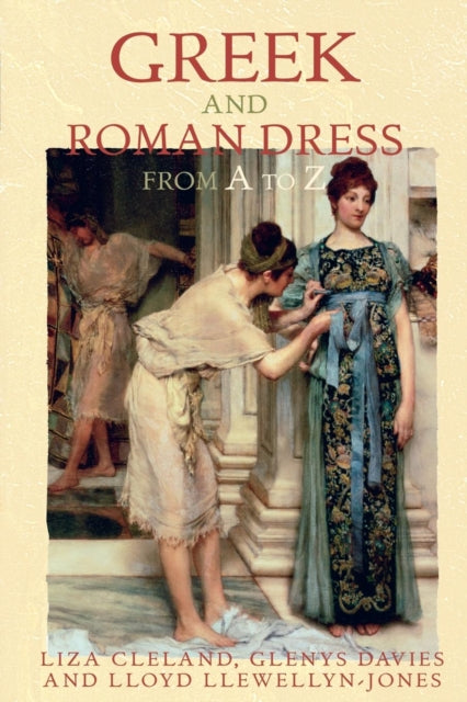 Book cover of: Greek and Roman Dress from A to Z. By: Liza Cleland