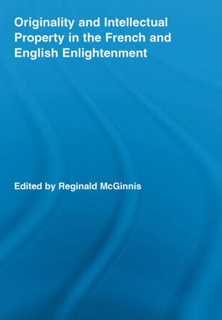 Book cover of: Originality and Intellectual Property in the French and English Enlightenment