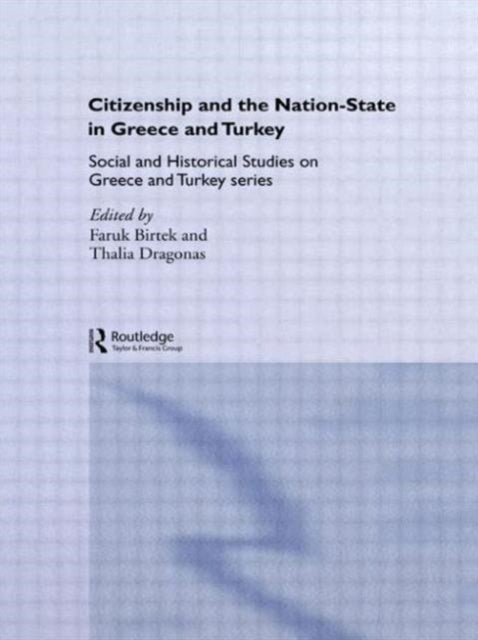 Book cover of: Citizenship and the Nation-State in Greece and Turkey. By: Thalia Dragonas