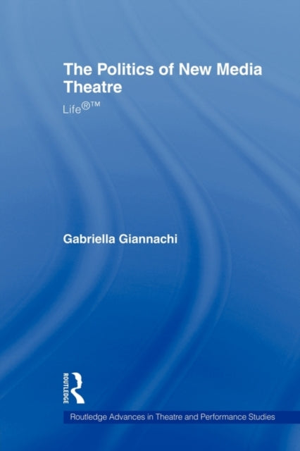 The Politics of New Media Theatre