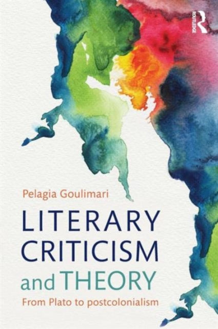 Book cover of: Literary Criticism and Theory. By: Pelagia Goulimari