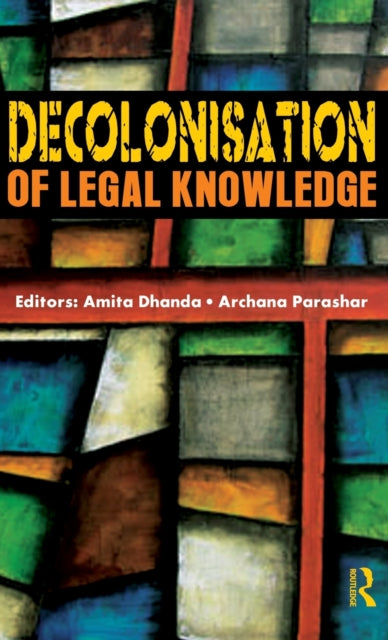 Book cover of: Decolonisation of Legal Knowledge. By: Critical Legal Studies Conference (2007 Hyderabad, India)