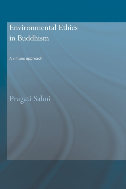 Book cover of: Environmental Ethics in Buddhism. By: Pragati Sahni