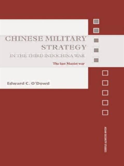 Book cover of: Chinese Military Strategy in the Third Indochina War. By: Edward C. O'Dowd
