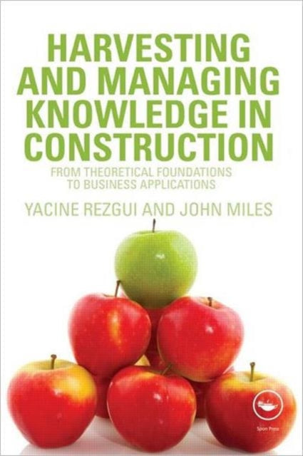 Book cover of: Harvesting and Managing Knowledge in Construction. By: Yacine Rezgui