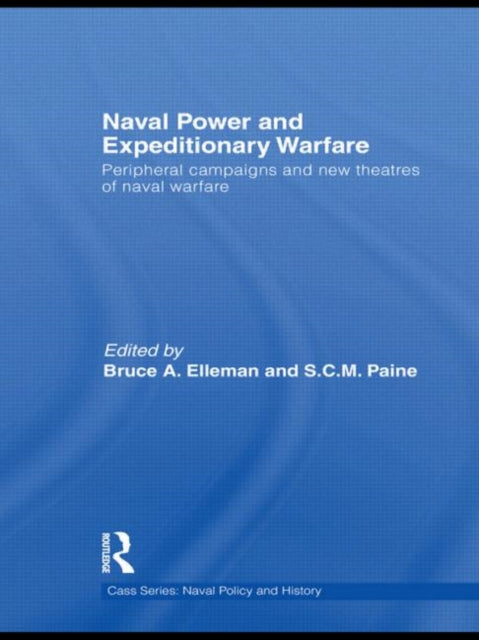 Book cover of: Naval Power and Expeditionary Wars. By: Bruce A. Elleman