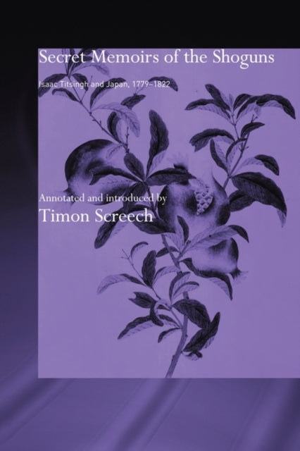 Book cover of: Secret Memoirs of the Shoguns. By: Timon Screech