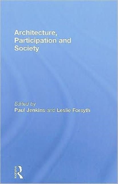 Book cover of: Architecture, Participation and Society