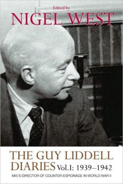 Book cover of: Guy Liddell Diaries, Volume I: 1939-1942