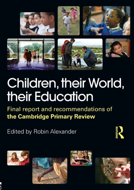 Book cover of: Children, their World, their Education. By: Cambridge Primary Review (Organization)