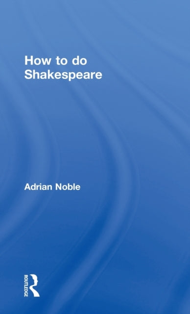 Book cover of: How to do Shakespeare. By: Adrian Noble