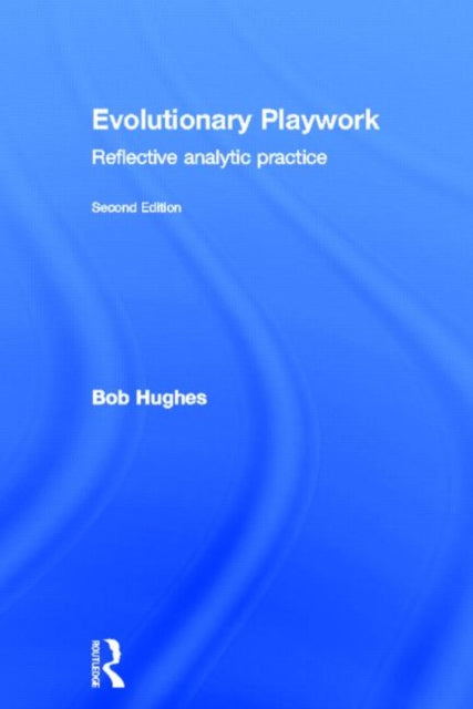 Book cover of: Evolutionary Playwork. By: Bob Hughes