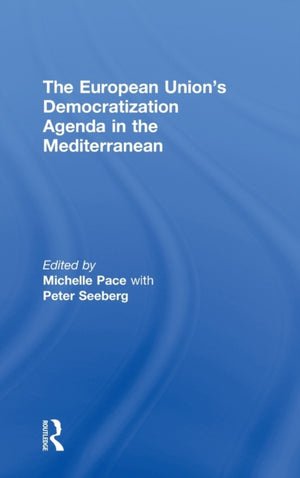 The European Union's Democratization Agenda in the Mediterranean
