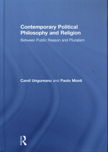 Book cover of: Contemporary Political Philosophy and Religion. By: Camil Ungureanu