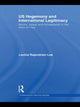 Book cover of: US Hegemony and International Legitimacy. By: Lavina Lee