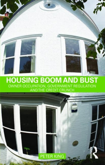 Book cover of: Housing Boom and Bust. By: King, Peter