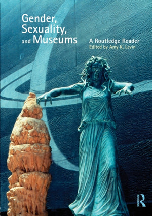 Gender, Sexuality and Museums