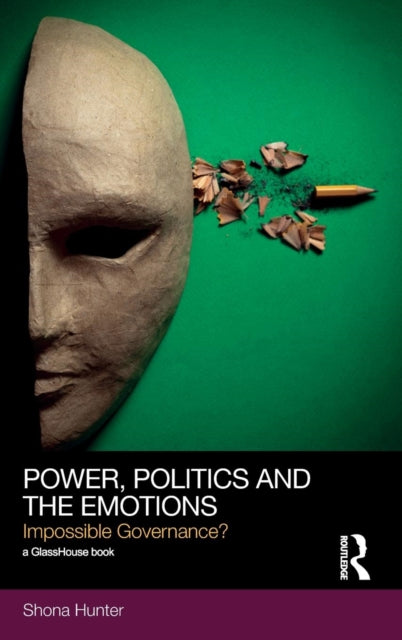 Book cover of: Power, Politics and the Emotions