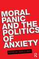 Book cover of: Moral Panic and the Politics of Anxiety. By: Sean P. Hier