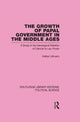 Book cover of: Growth of Papal Government in the Middle Ages (Routledge Library Editions: Political Science Volume 35)