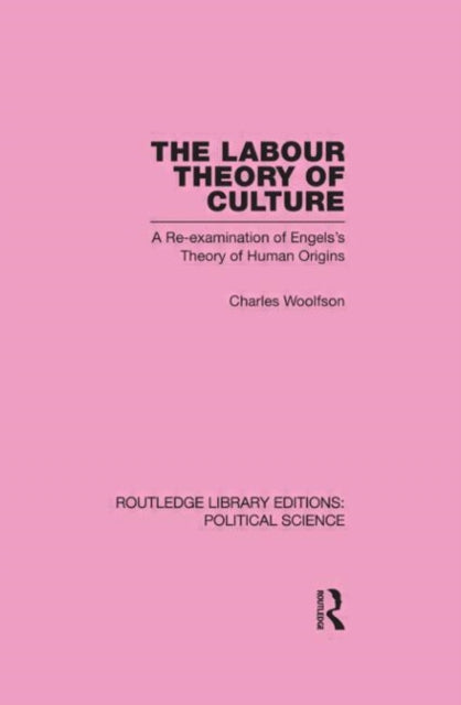 Book cover of: Labour Theory of Culture Routledge Library Editions: Political Science Volume 42. By: Charles Woolfson