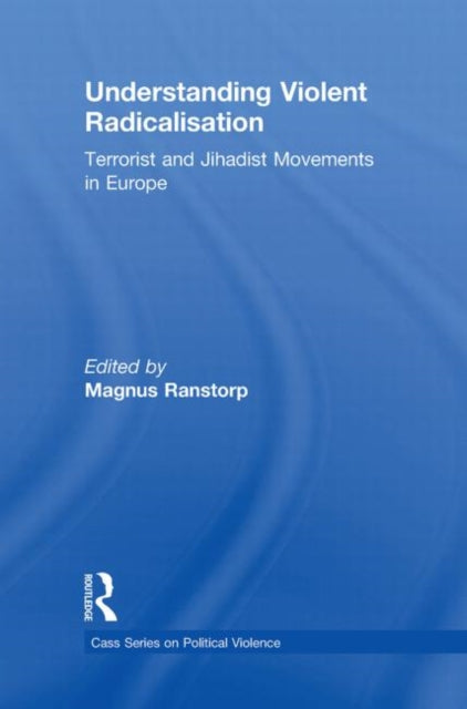 Book cover of: Understanding Violent Radicalisation. By: Magnus Ranstorp