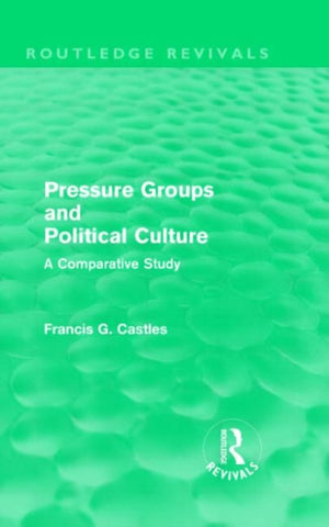 Pressure Groups and Political Culture (Routledge Revivals)
