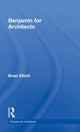 Book cover of: Benjamin for Architects. By: Elliott, Brian