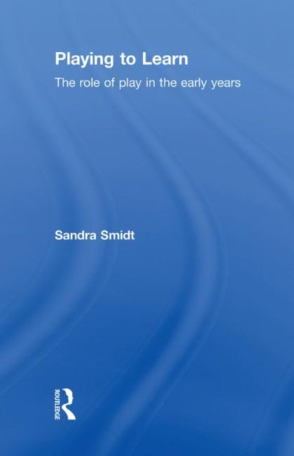 Book cover of: Playing to Learn. By: Sandra Smidt
