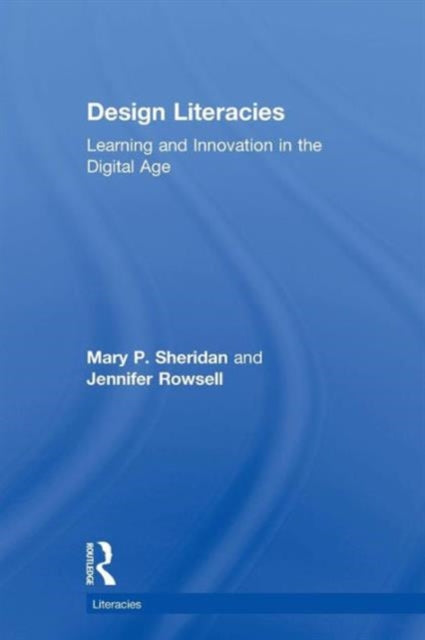 Book cover of: Design Literacies. By: Mary P. Sheridan-Rabideau