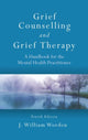 Book cover of: Grief Counselling and Grief Therapy. By: J. William Worden