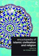 Book cover of: Encyclopedia of Islamic Civilisation and Religion
