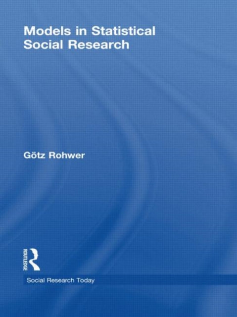 Book cover of: Models in Statistical Social Research. By: Götz Rohwer