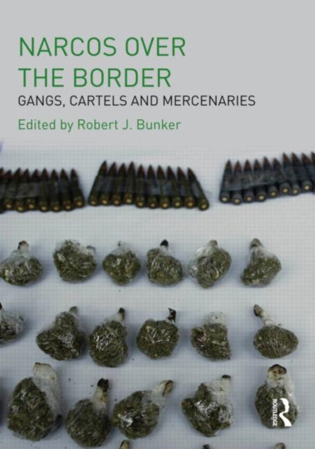 Book cover of: Narcos Over the Border. By: Robert J. Bunker